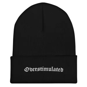 Overstimulated Cuffed Beanie